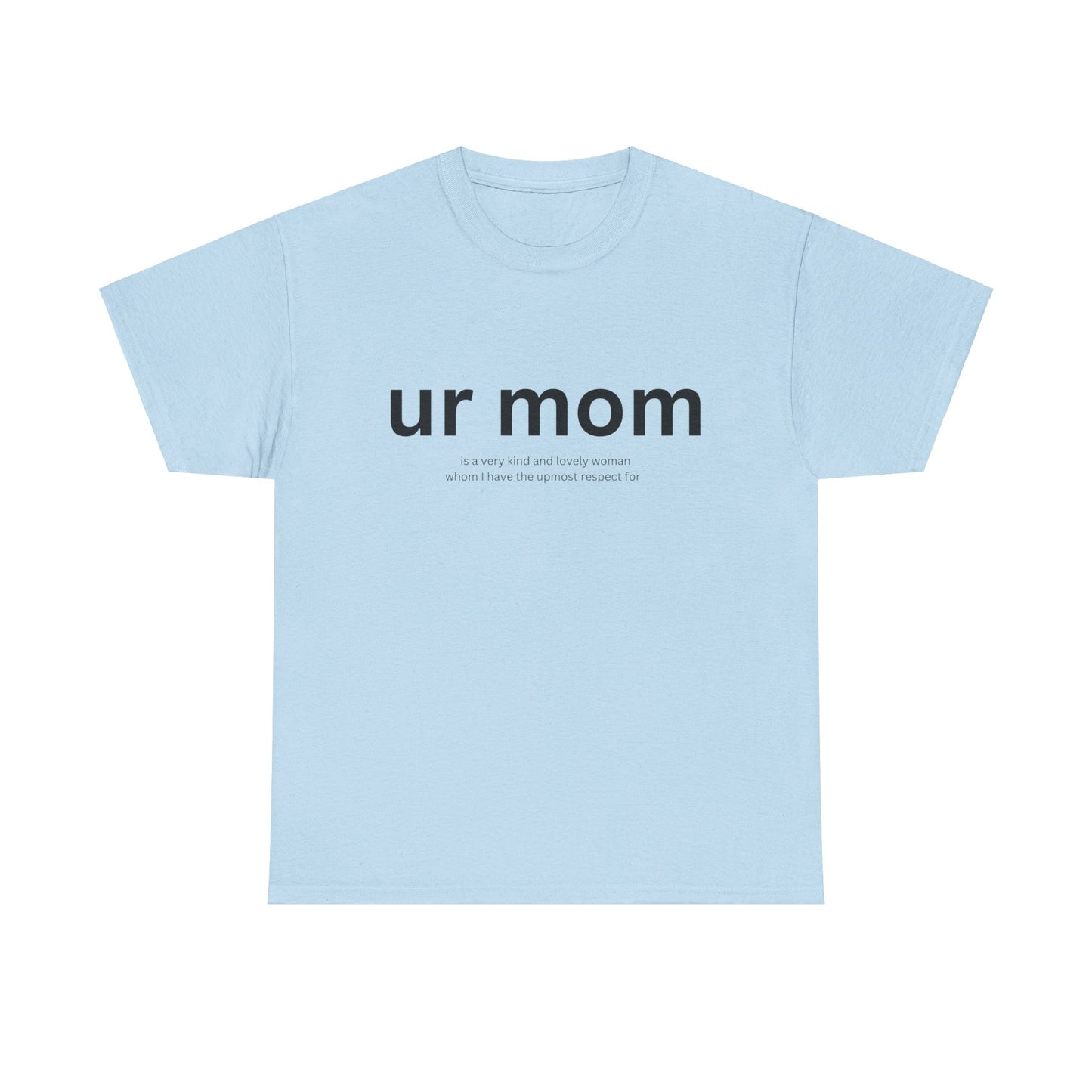 The Ur Mom Tee