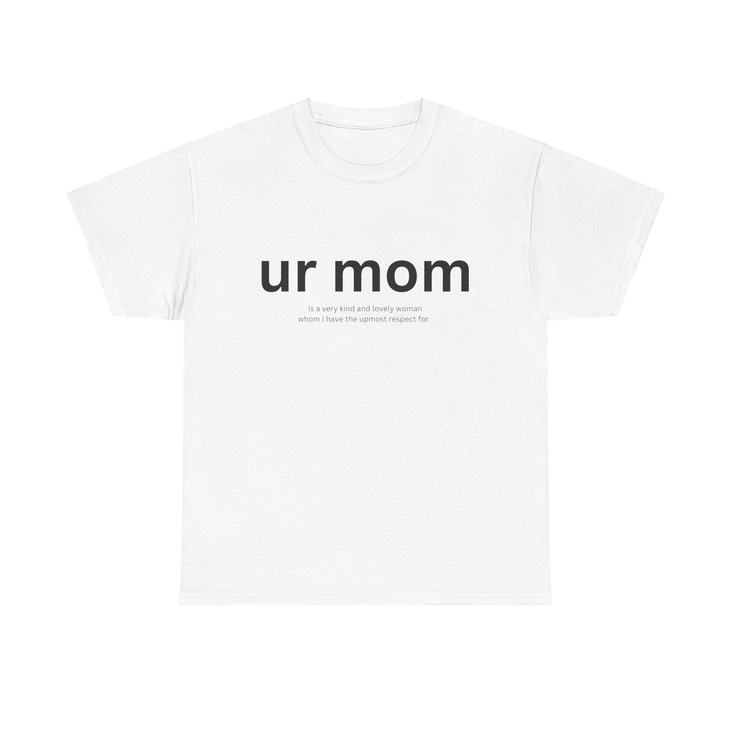 The Ur Mom Tee