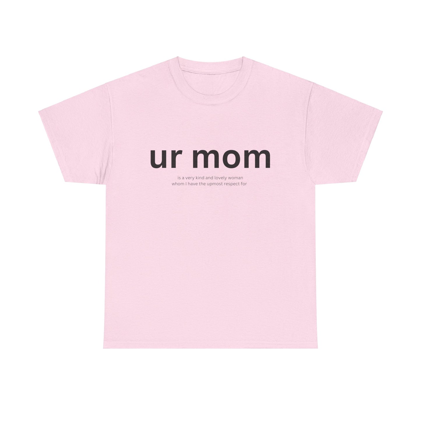 The Ur Mom Tee