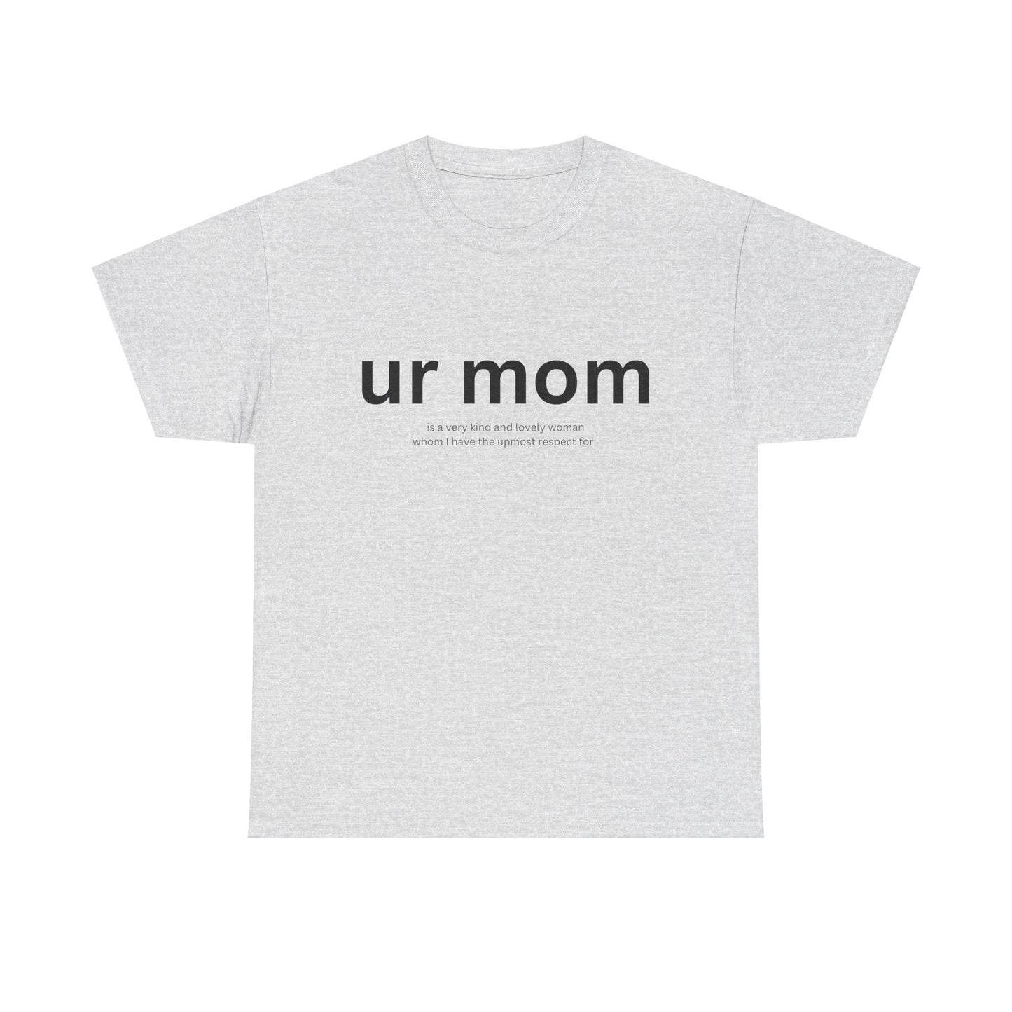 The Ur Mom Tee