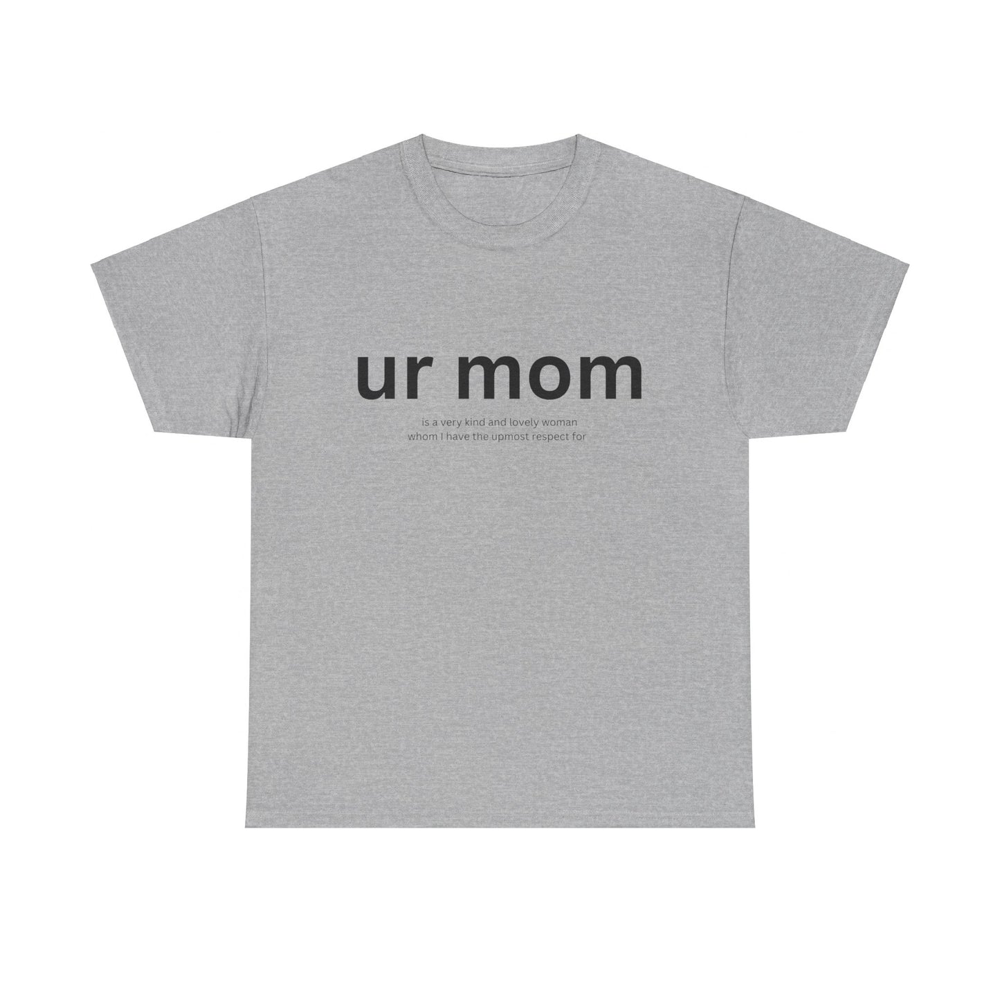 The Ur Mom Tee