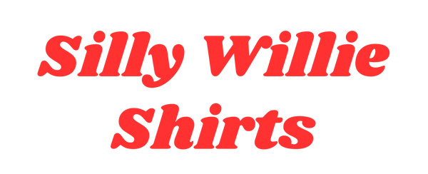 Silly Willie Shirts